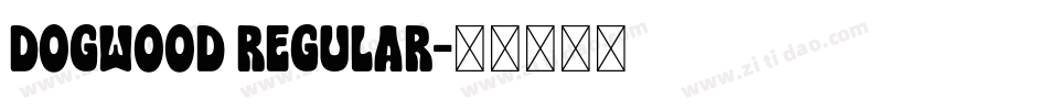 Dogwood Regular字体转换